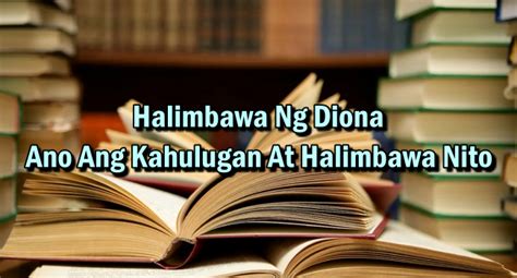 Halimbawa Ng Diona – Ano Ang Kahulugan At Halimbawa Nito.